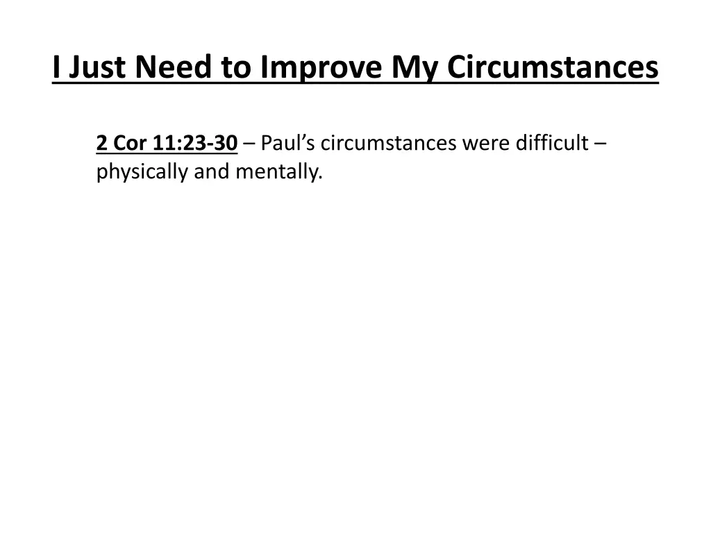 i just need to improve my circumstances