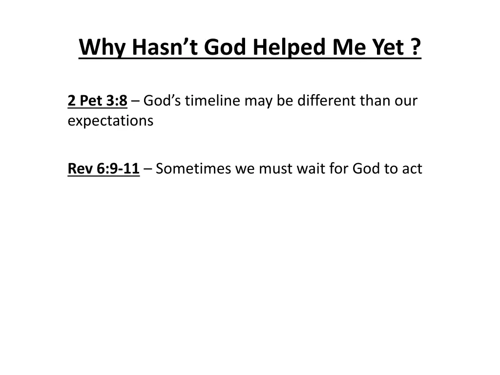 why hasn t god helped me yet 1