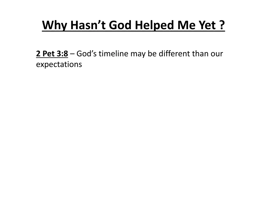 why hasn t god helped me yet