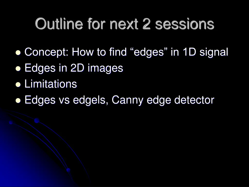 outline for next 2 sessions