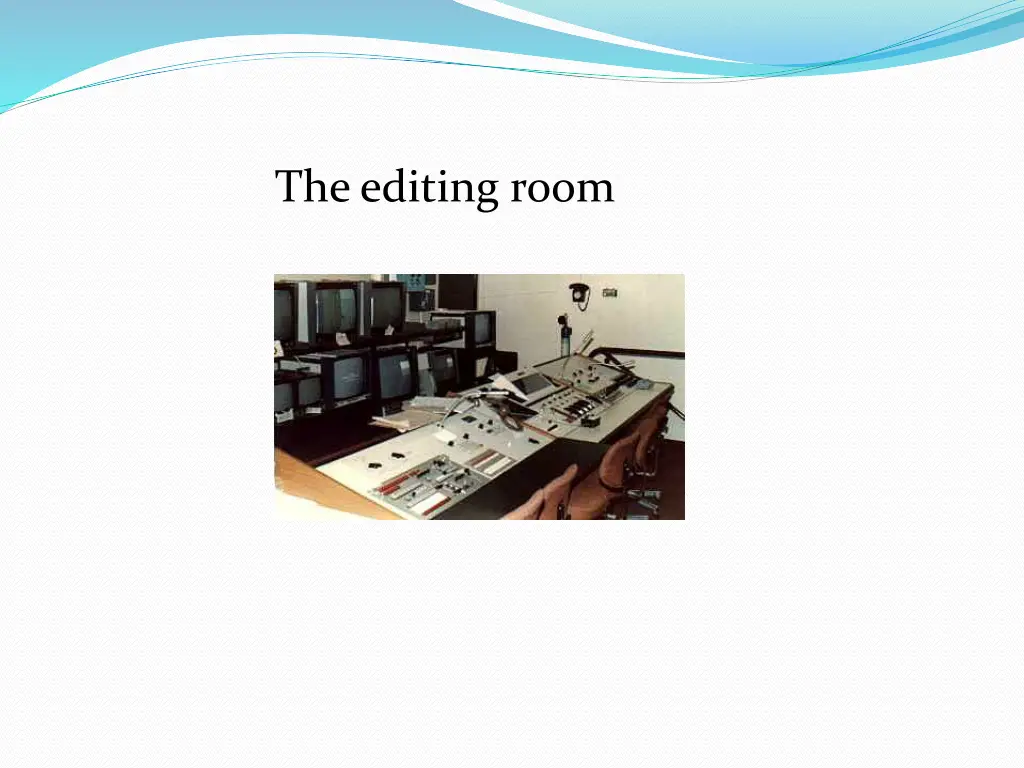 the editing room