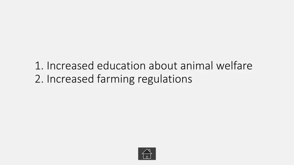 1 increased education about animal welfare