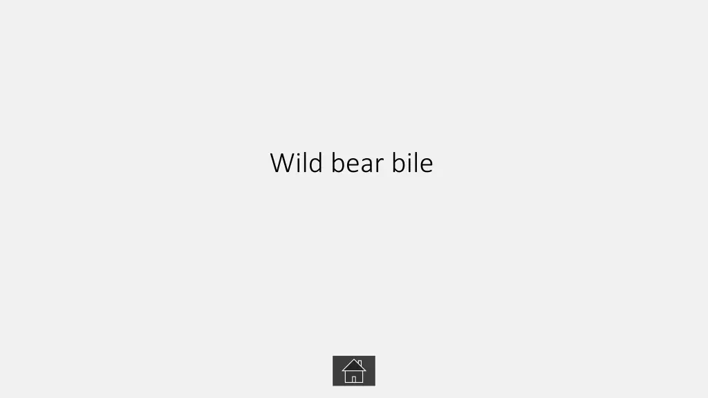 wild bear bile