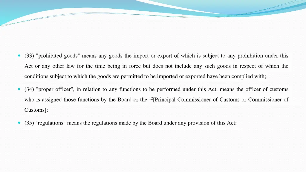 33 prohibited goods means any goods the import