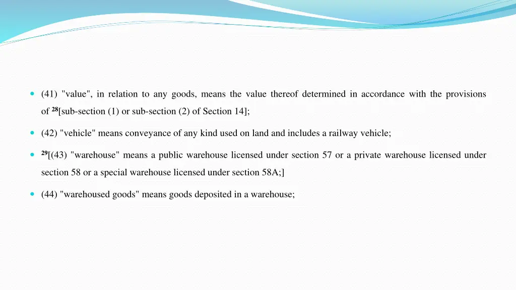 41 value in relation to any goods means the value