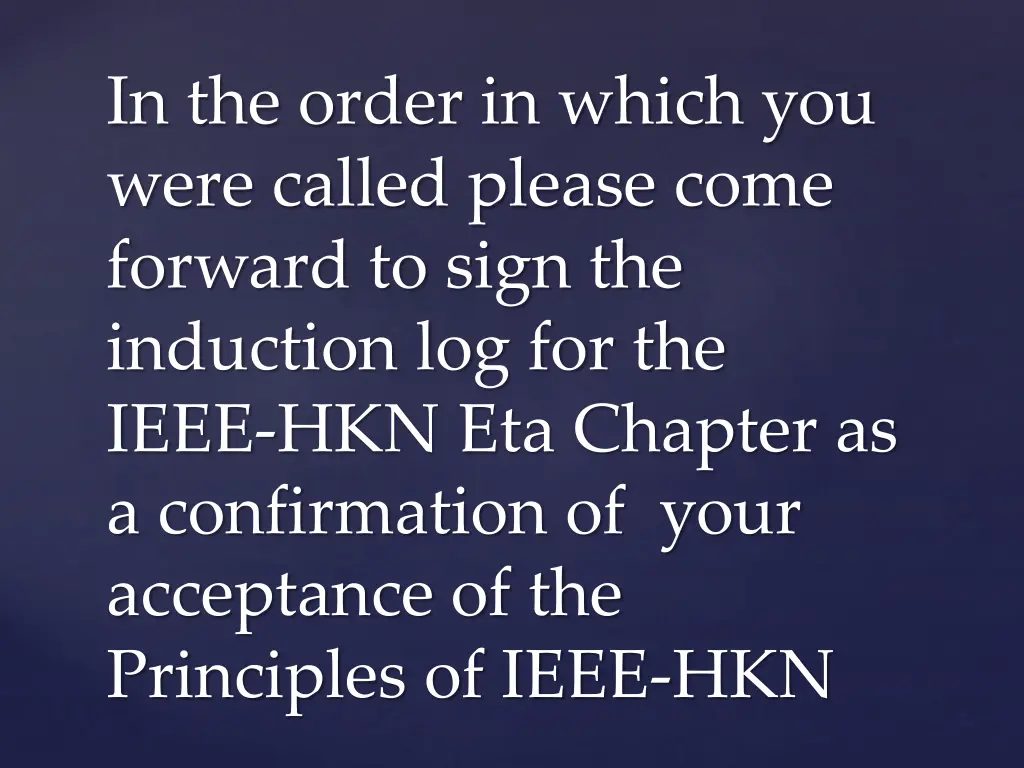 in the order in which you were called please come