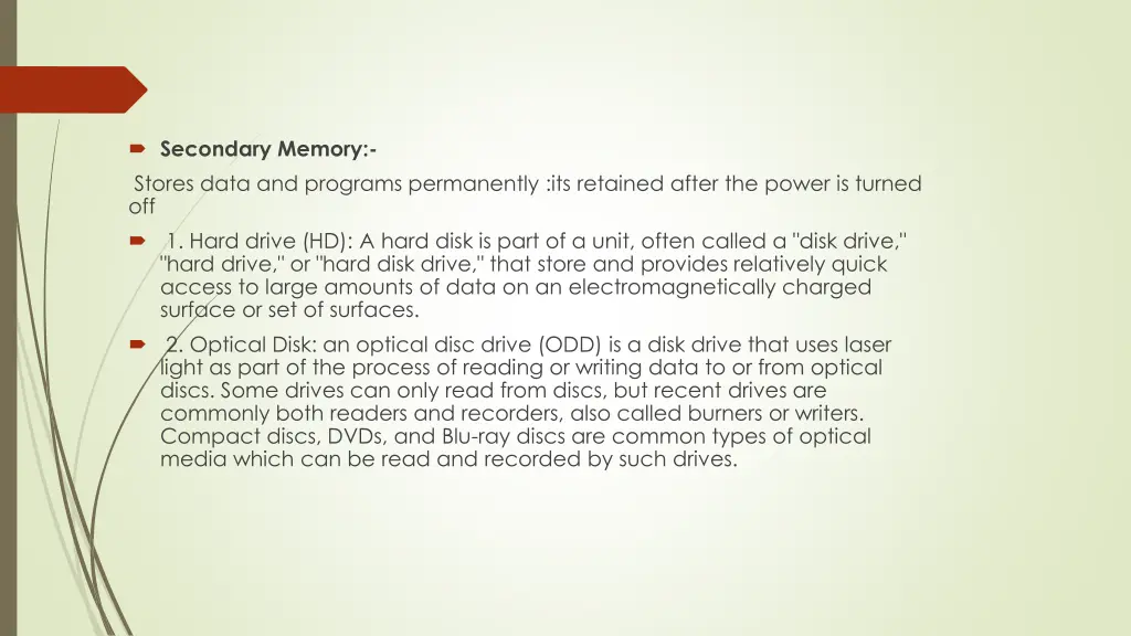 secondary memory stores data and programs