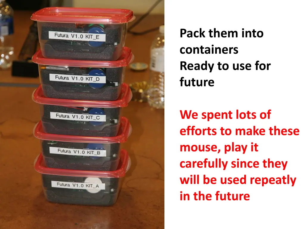 pack them into containers ready to use for future