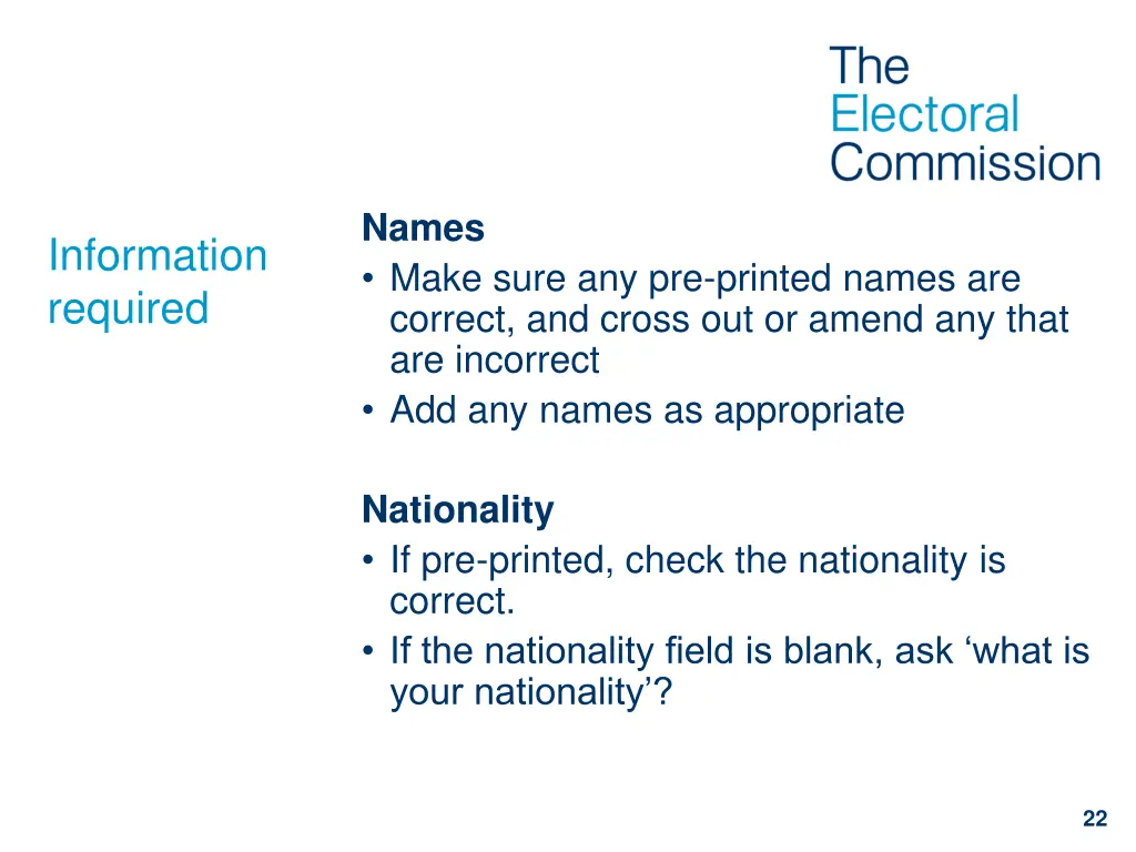 names make sure any pre printed names are correct