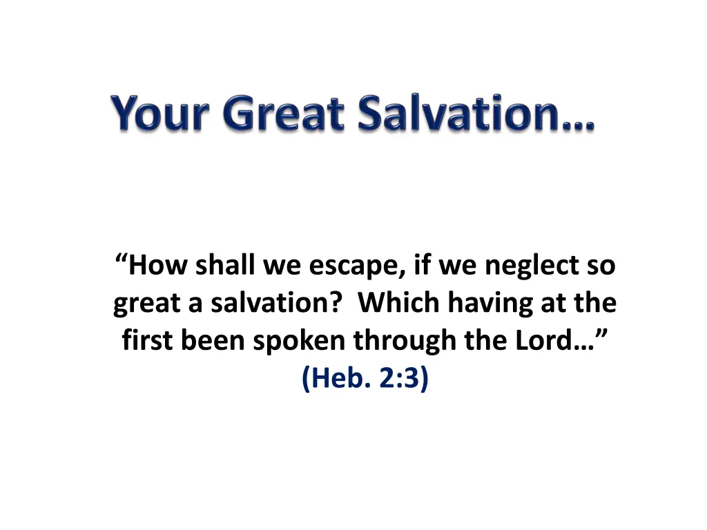 how shall we escape if we neglect so great