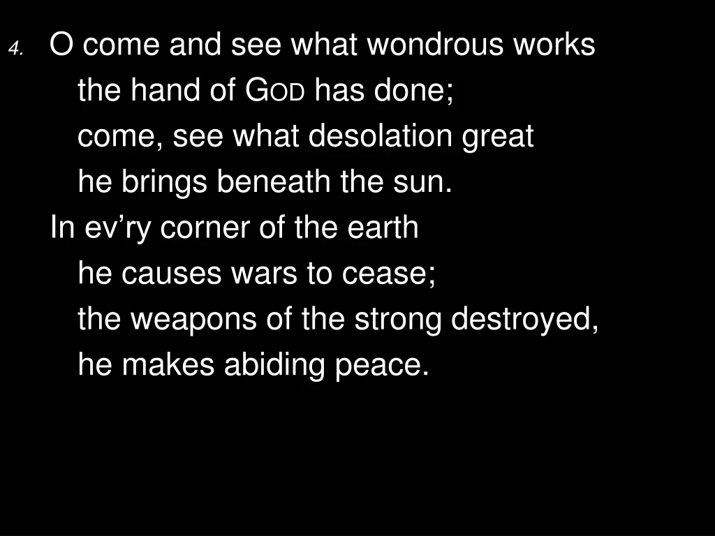 4 o come and see what wondrous works the hand