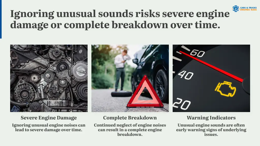 ignoring unusual sounds risks severe engine