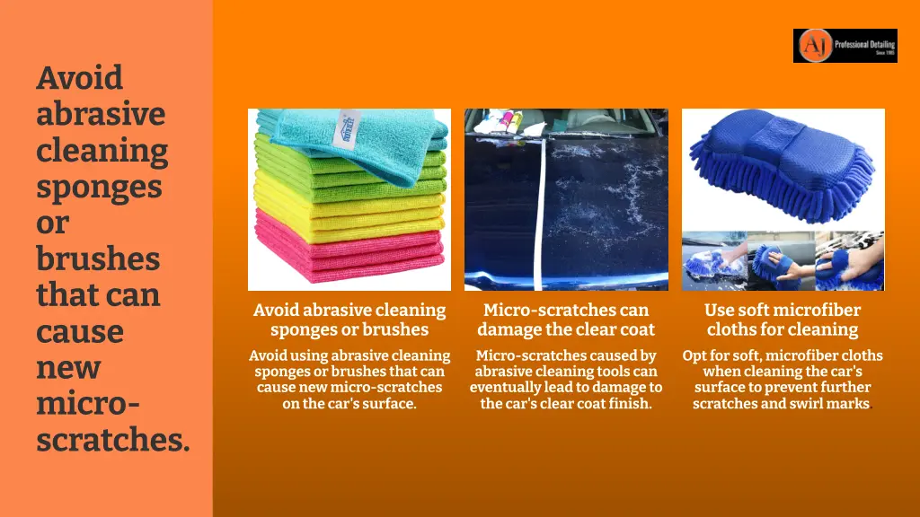 avoid abrasive cleaning sponges or brushes that