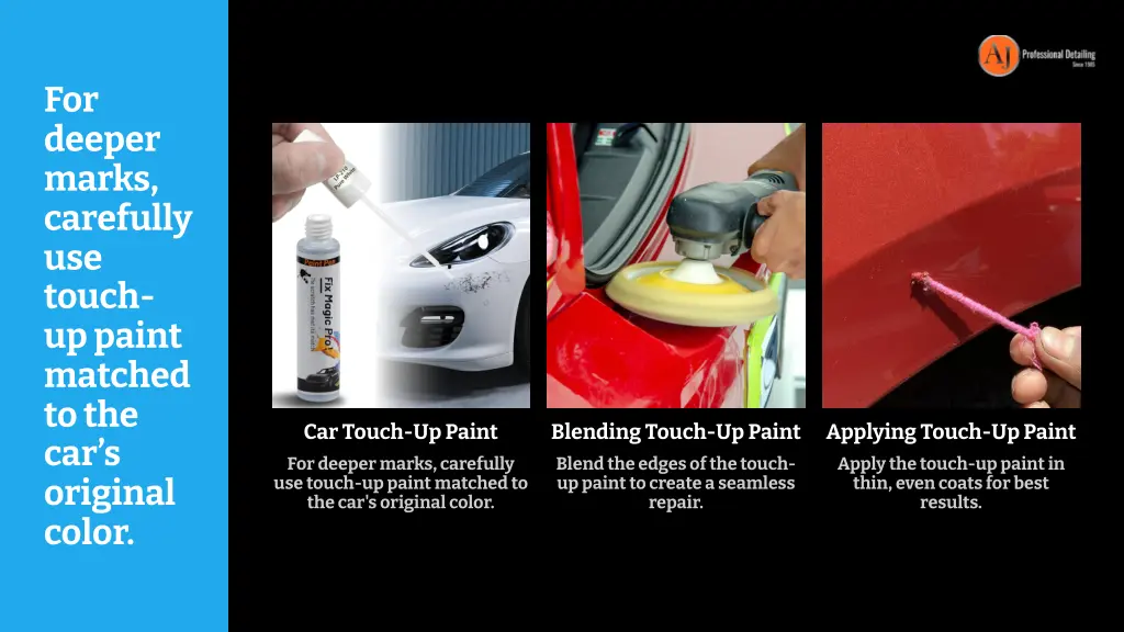 for deeper marks carefully use touch up paint