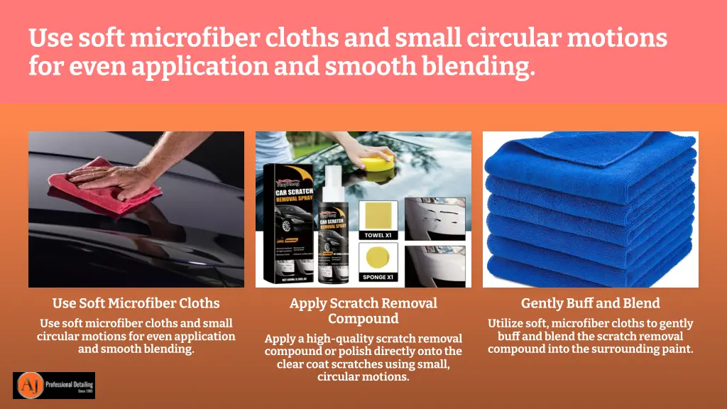 use soft microfiber cloths and small circular