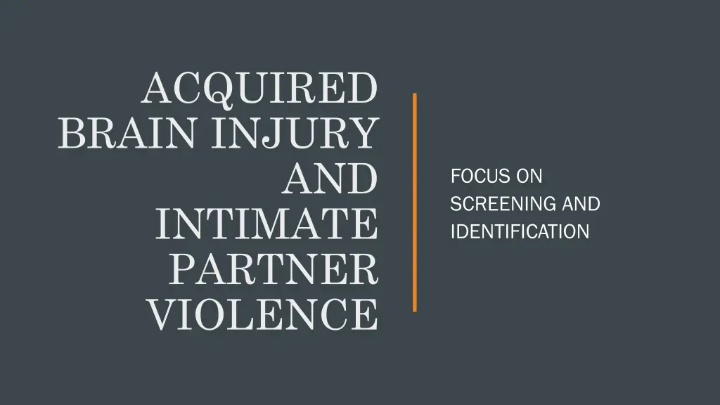 focus on screening and identification