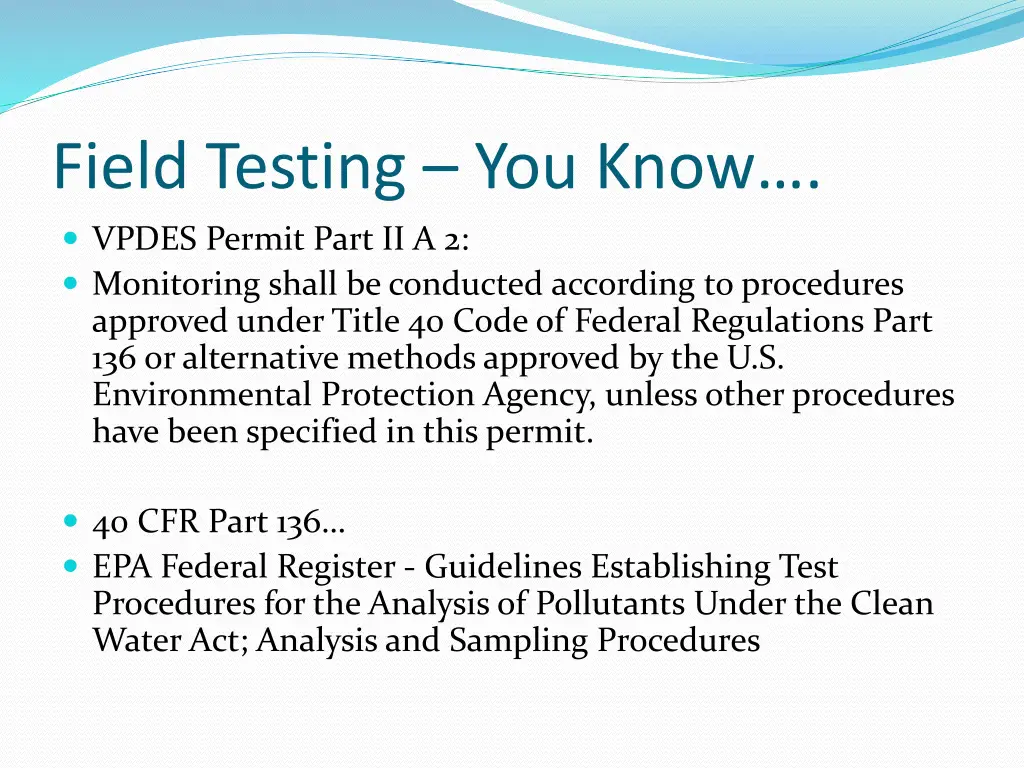field testing you know