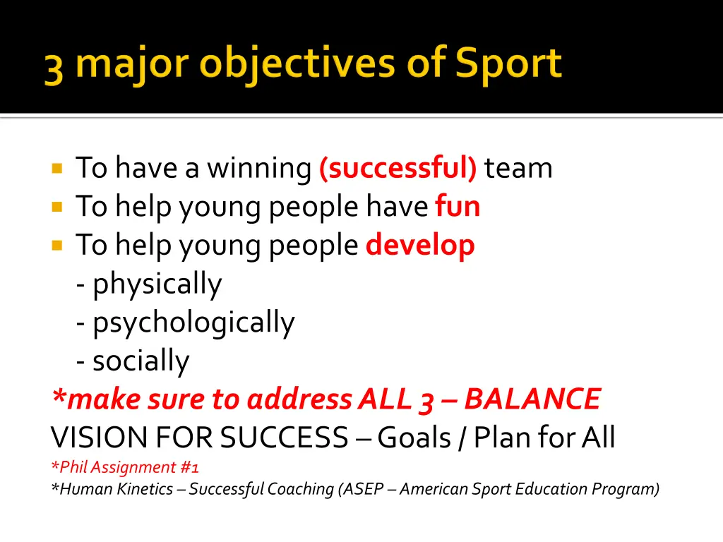 to have a winning successful team to help young
