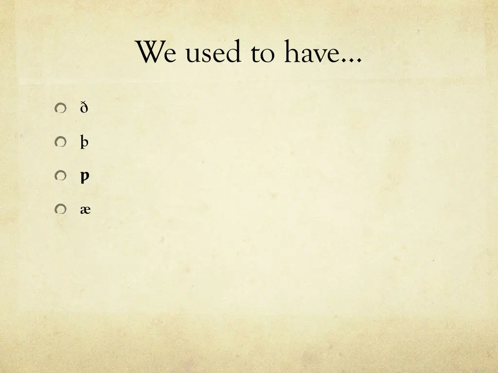 we used to have