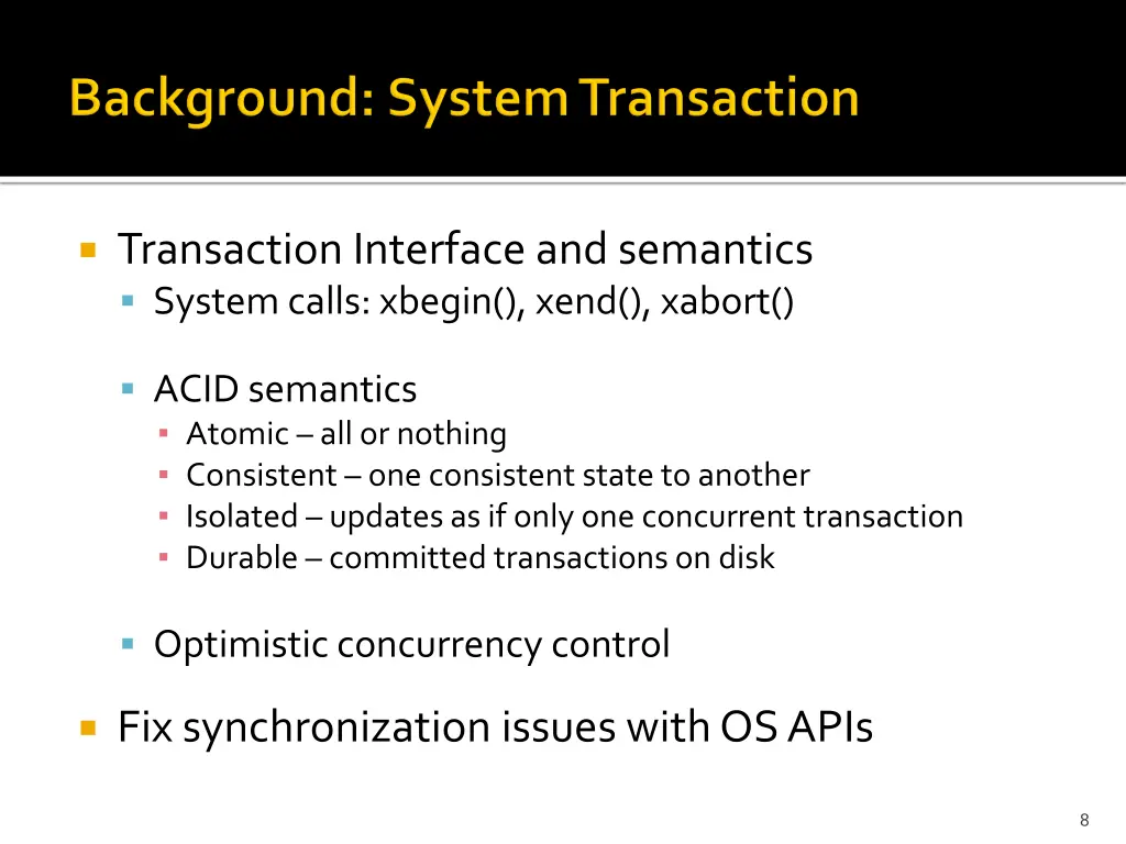 transaction interface and semantics system calls