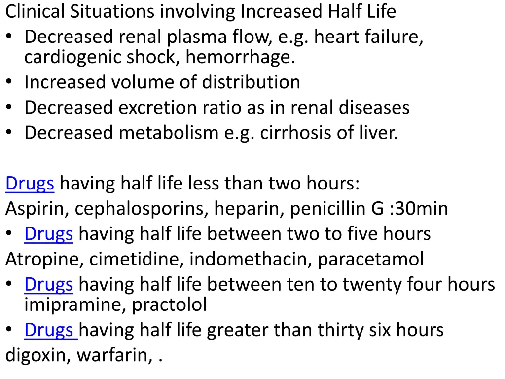 clinical situations involving increased half life