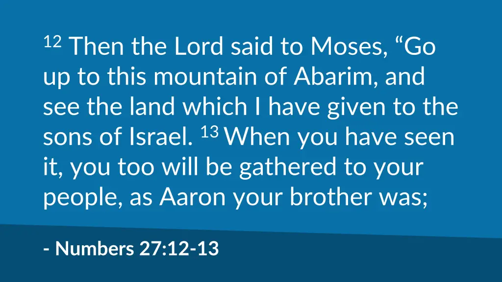 12 then the lord said to moses go up to this