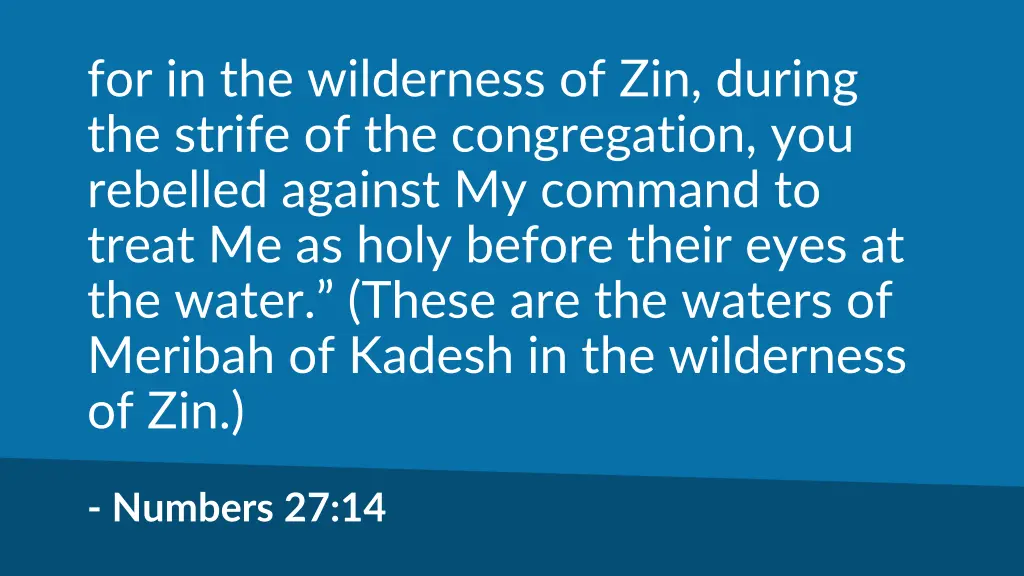 for in the wilderness of zin during the strife