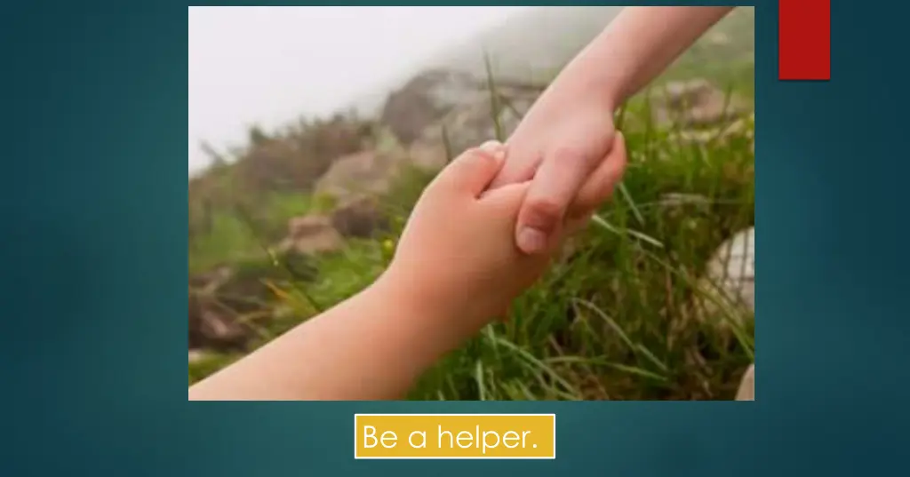 be a helper