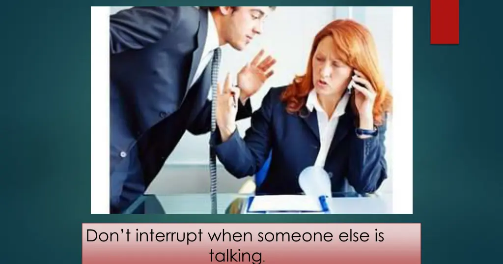 don t interrupt when someone else is talking