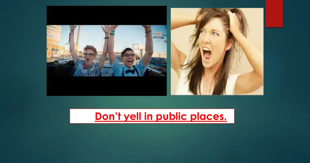 don t yell in public places