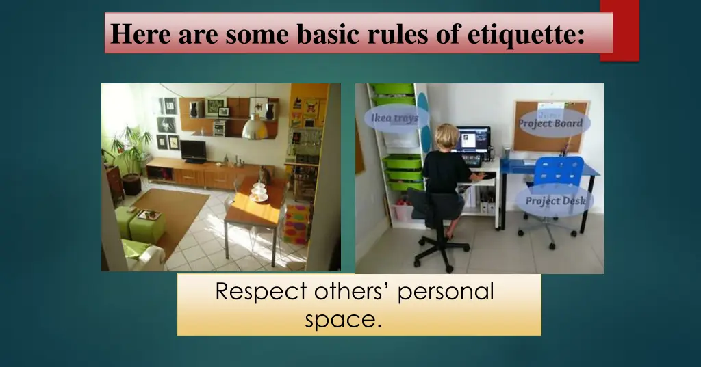 here are some basic rules of etiquette