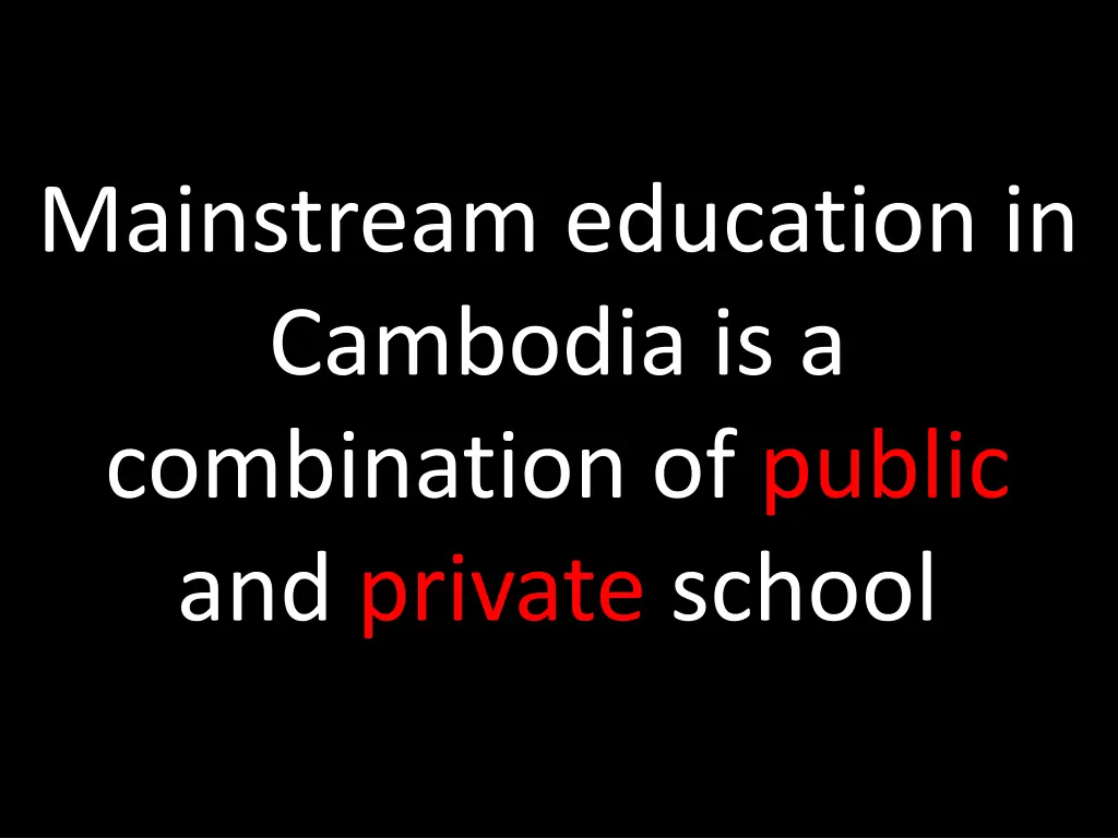 mainstream education in cambodia is a combination