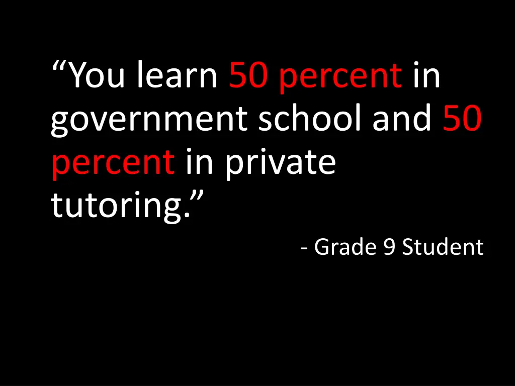 you learn 50 percent in government school