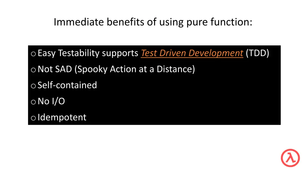 immediate benefits of using pure function