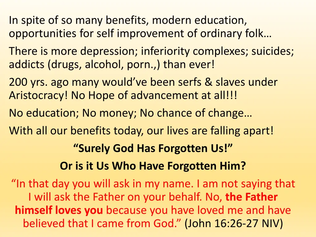 in spite of so many benefits modern education