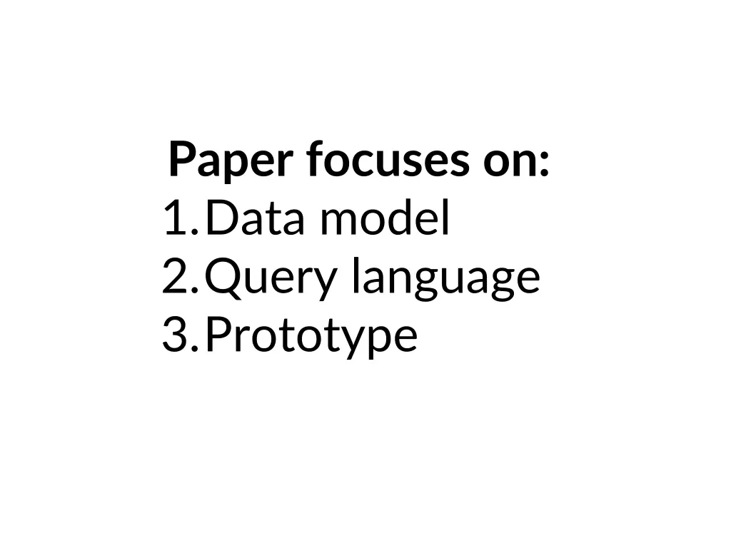 paper focuses on 1 data model 2 query language