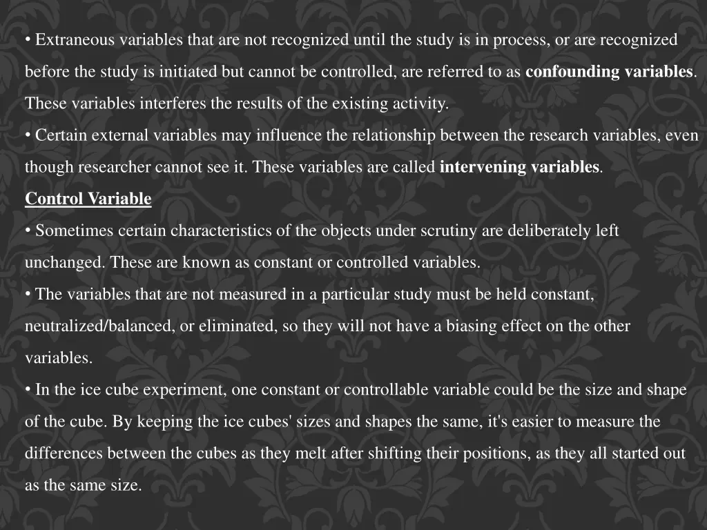 extraneous variables that are not recognized