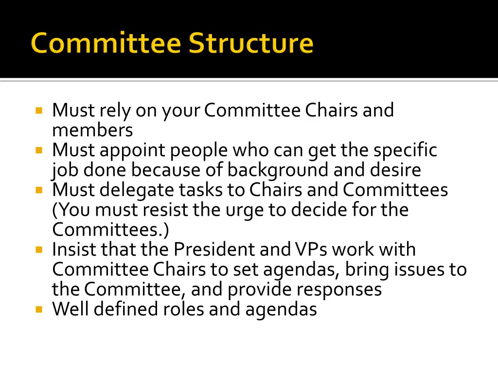 must rely on your committee chairs and members