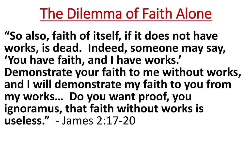 the dilemma of faith alone the dilemma of faith