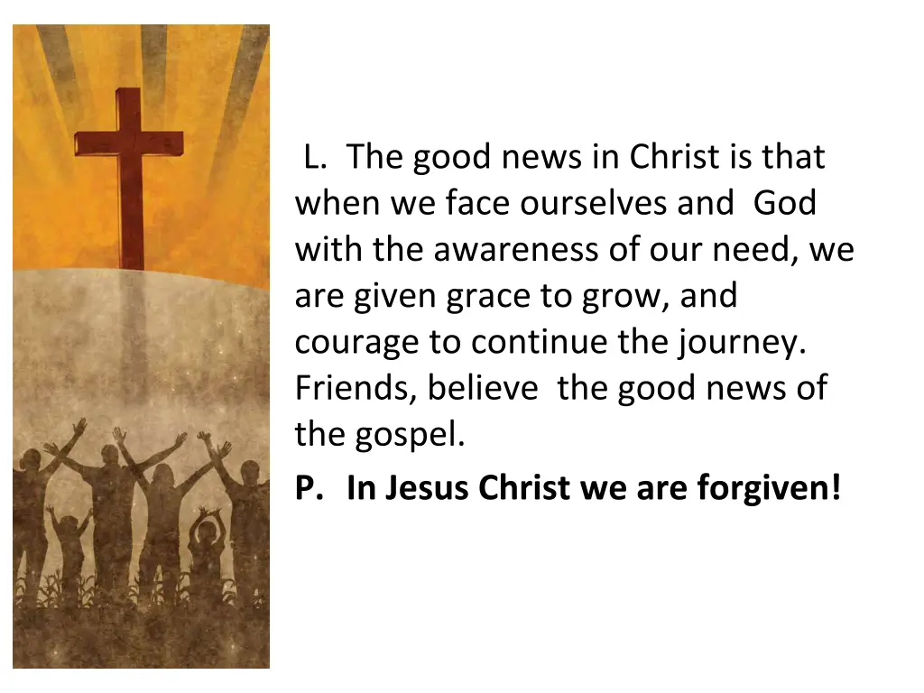 l the good news in christ is that when we face