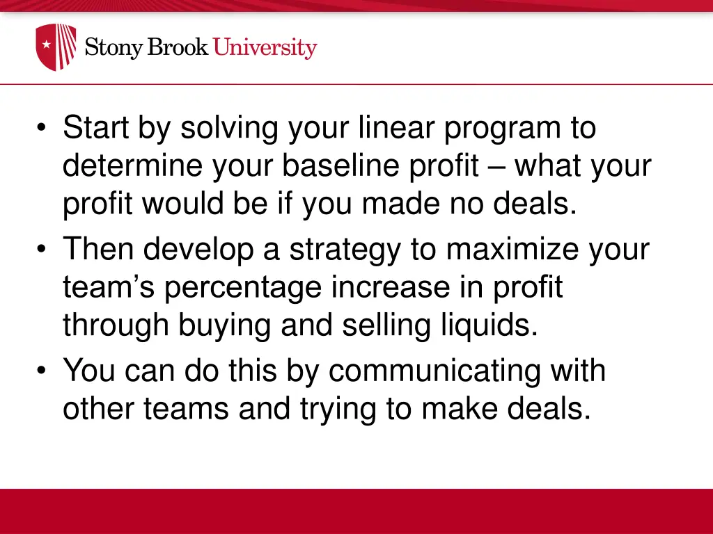 start by solving your linear program to determine