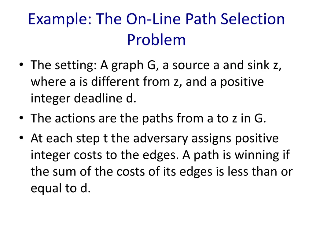 example the on line path selection problem