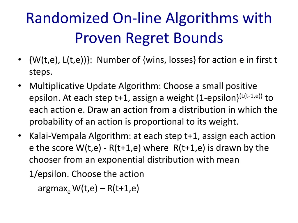 randomized on line algorithms with proven regret