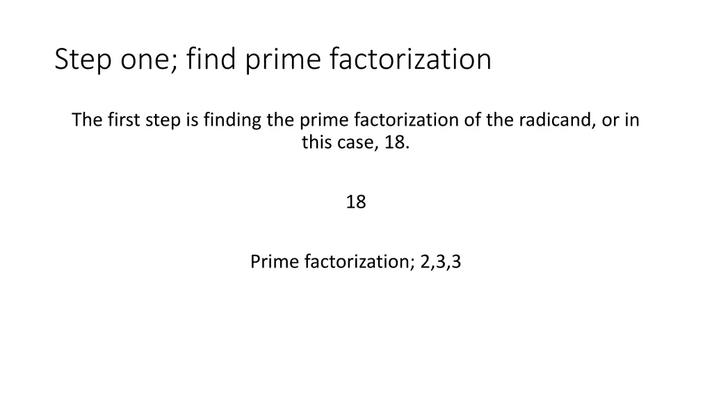 step one find prime factorization
