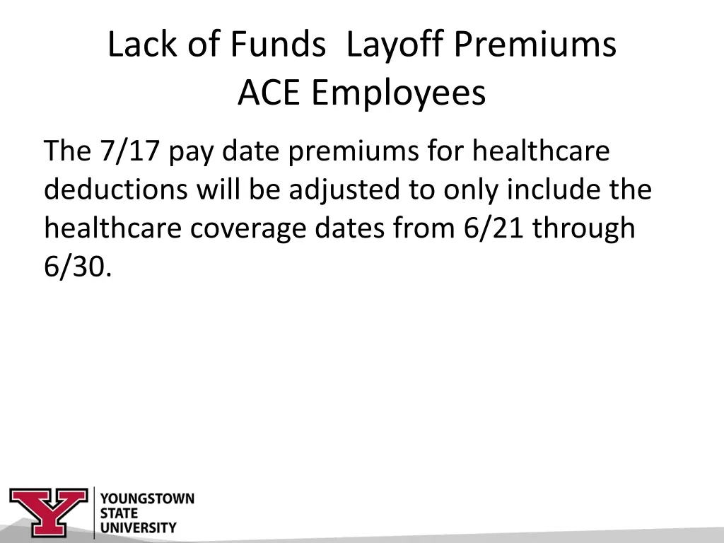 lack of funds layoff premiums ace employees