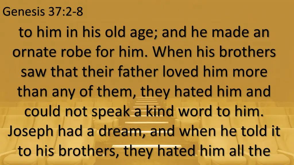 genesis 37 2 8 to him in his old age and he made