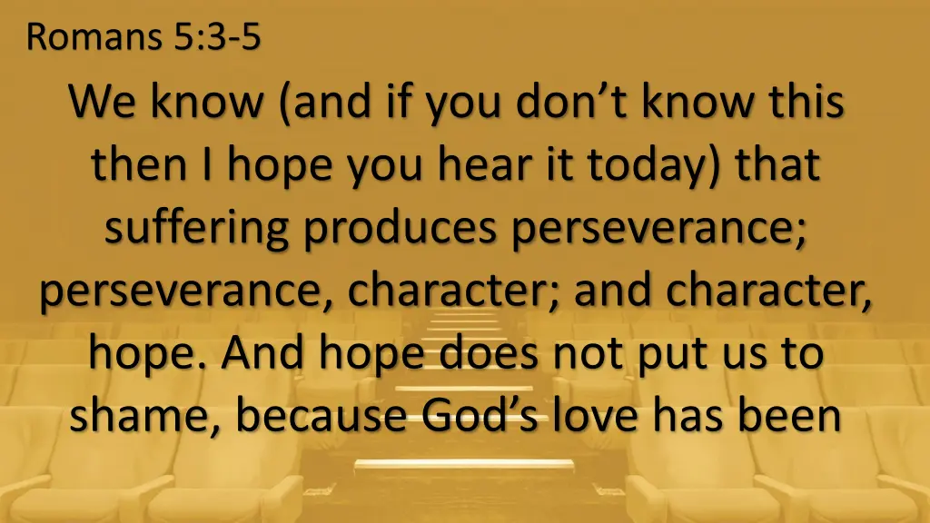 romans 5 3 5 we know and if you don t know this
