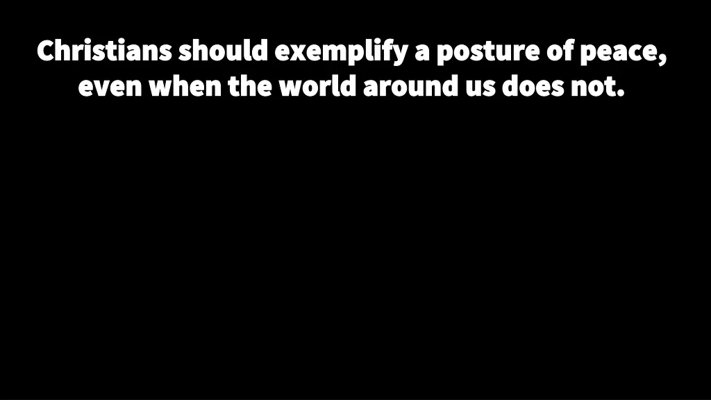 christians should exemplify a posture of peace