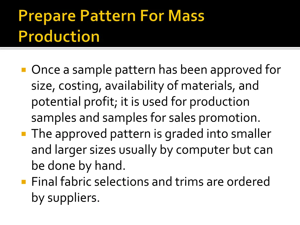 once a sample pattern has been approved for size
