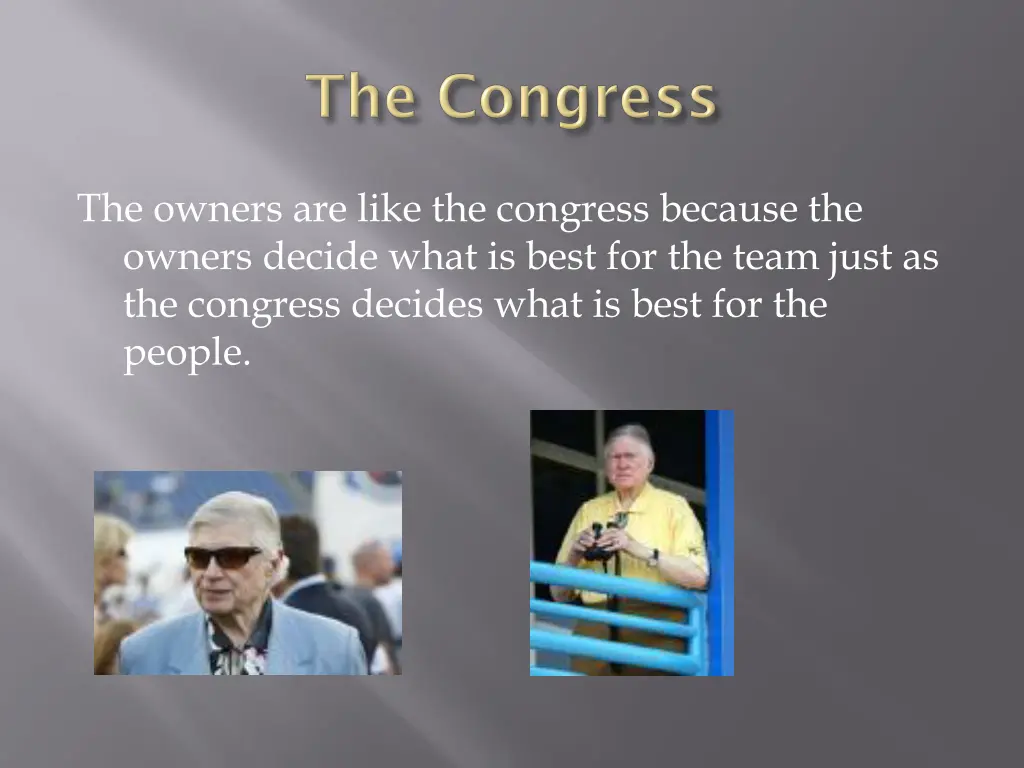 the owners are like the congress because